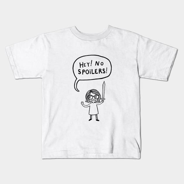 No Spoilers! Kids T-Shirt by TheresaFlaherty